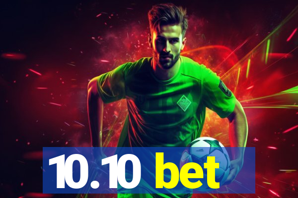 10.10 bet